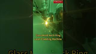 Glass mold Neck ring laser cladding machine #lasercladding #neckring #coppermold #coppermould