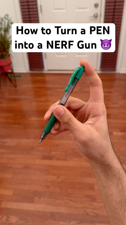 Turn a PEN into a NERF Gun? 😈