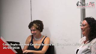 Cesta Dupla com Ana Carolina Beserra da Silva e Laura Pereira Furquim