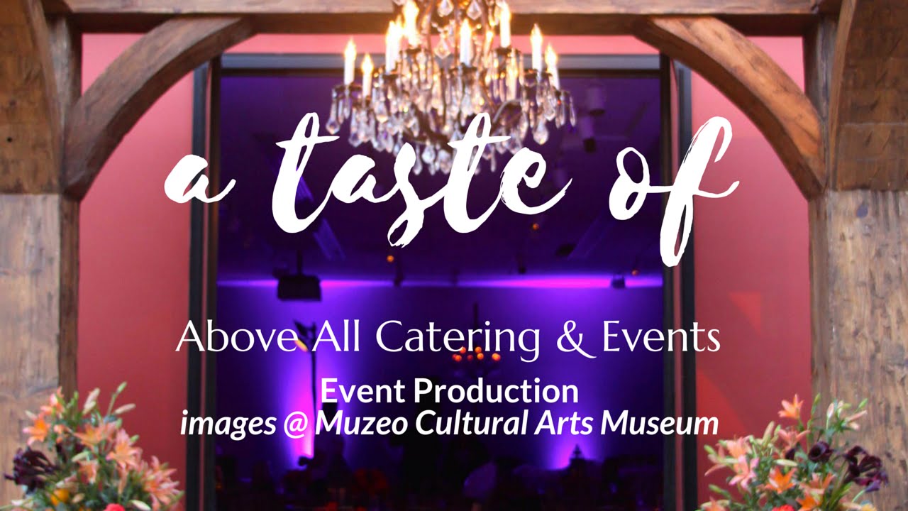 A Taste of Above All Catering & Events - Event Production
