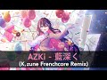 AZKi - 藍深く(K.zune Frenchcore Remix) [#holo_remix]