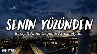 Buray & Arem Ozguc & Arman Aydin - Senin Yüzünden - (Şarkı Sözü /) Resimi