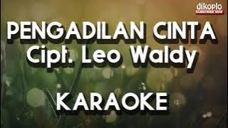 KARAOKE - PENGADILAN CINTA (LEO WALDY) VERSI KOPLO RASA ORKES • NADA COWOK