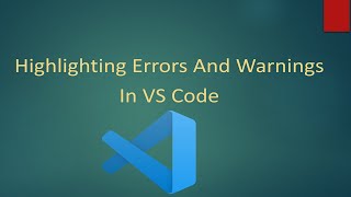 How To Highlight Errors And Warnings In VS Code - WITHOUT CLICKING ANYWHERE!