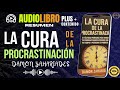 AUDIOLIBRO+ LA CURA DE LA PROCRASTINACIÓN | EDUCANDO TU MENTE MILLONARIA | #educaciónfinanciera