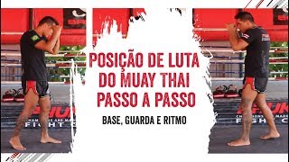 Posição de luta do Muay Thai passo a passo | A base, guarda e ritmo (balanço)