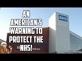 An American's Warning About The Sale Of The NHS!