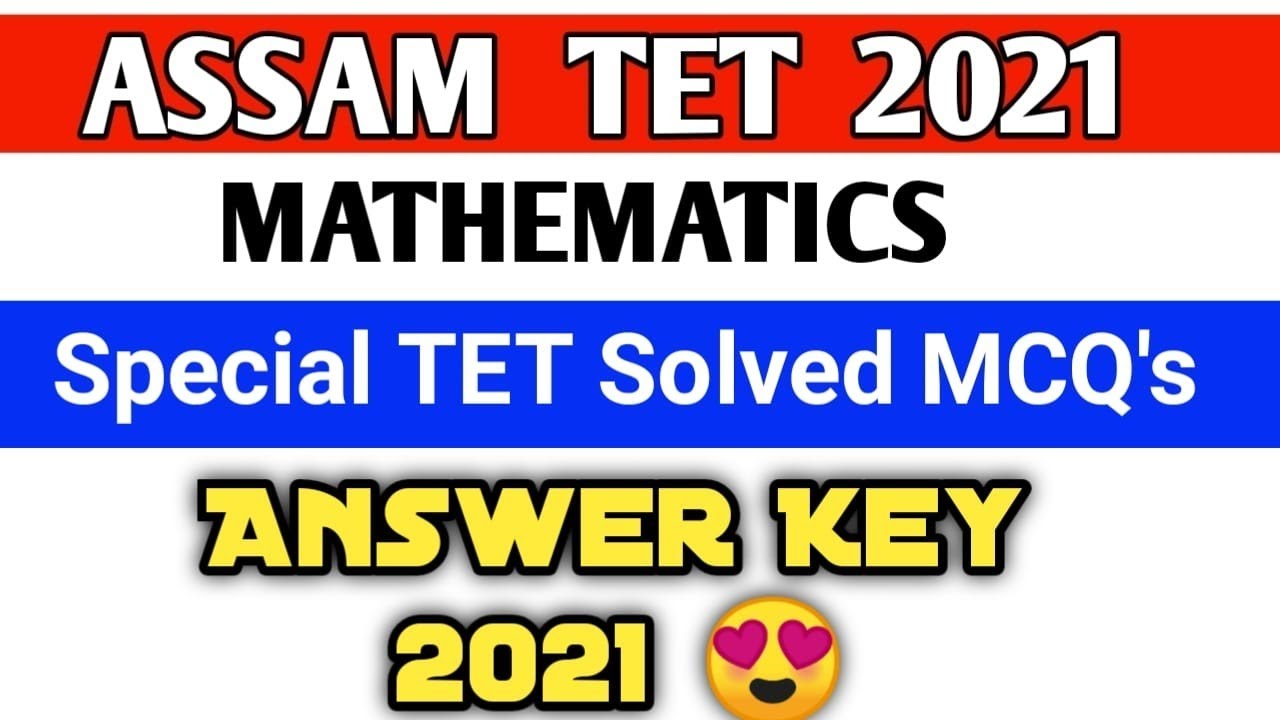 Answer Key 1 Special Tet Maths Solved MCQs |Mathematics | Important For ATET 2021 Assam TET 2021