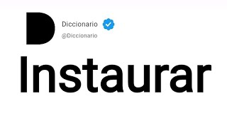 Instaurar Significado En Español