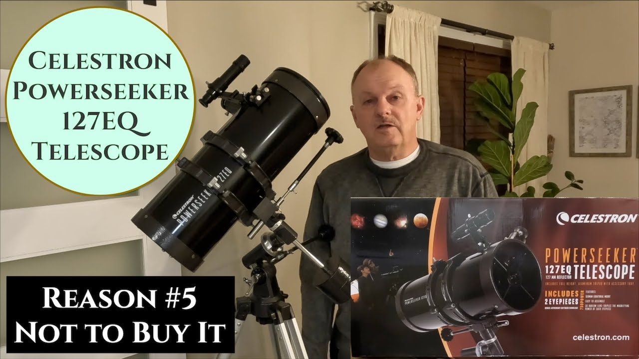 Celestron Powerseeker 127EQ Reflector Telescope Reason 5 Not to Buy