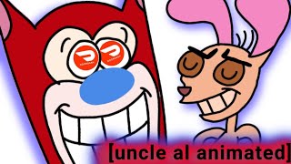 You Dont Even Have To Leave Your House? Uncle Al Ren & Stimpy Fan Animation