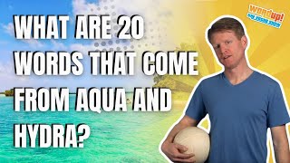 What are 20 Words that Come from Aqua & Hydra? | Word Up! - Learn Greek and Latin Roots! Net Worth