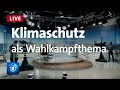 Presseclub: Klimaschutz als Wahlkampfthema: Mehr Schein als Sein?