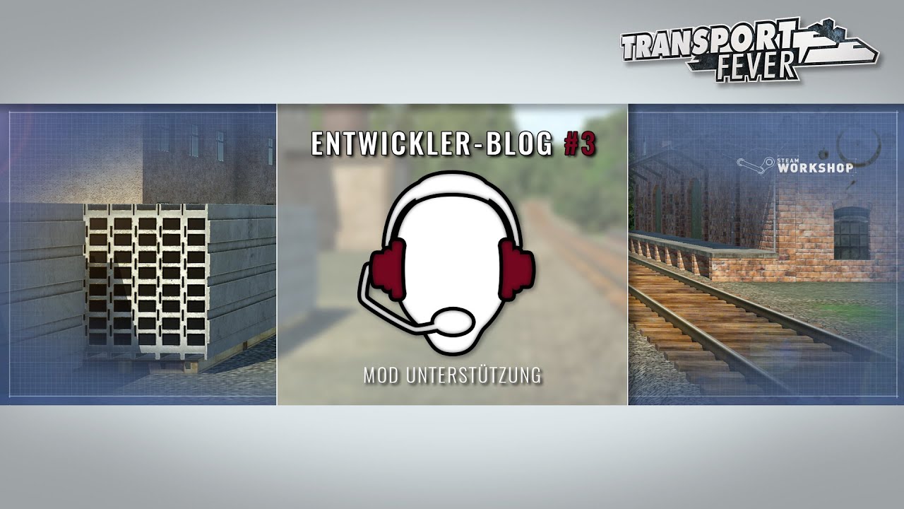 Transport Fever - Entwickler Blog #3: Mod Unterstützung (Deutsch)
