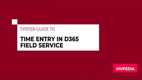 2020 Wave 1: Time Entry in Dynamics 365 Field Service