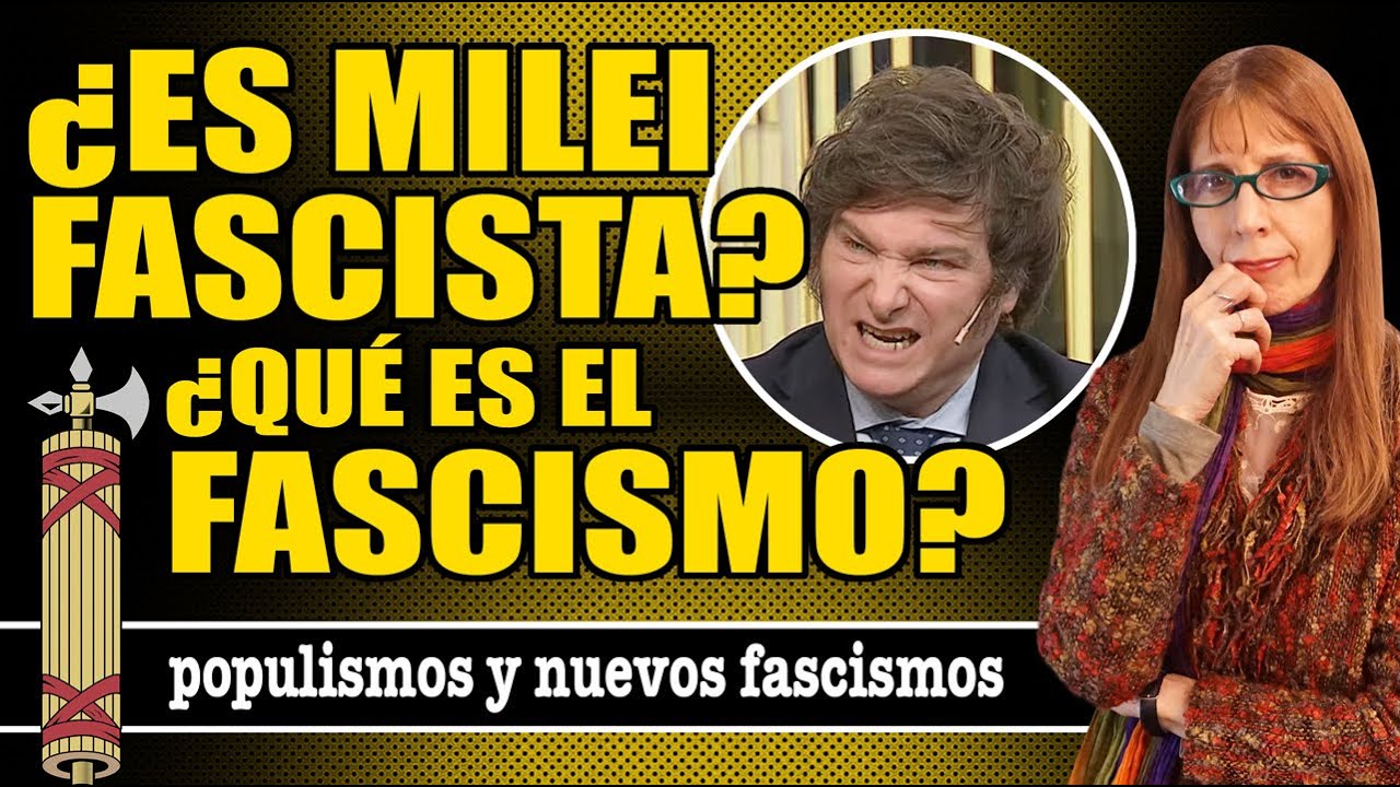 ¿QUÉ es el FASCISMO? ¿MILEI es FASCISTA?
