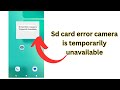 SD card error camera is temporarily unavailable
