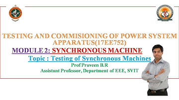 MODULE 2: SYNCHRONOUS MACHINE                            Topic : Testing of Synchronous Machines