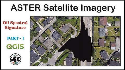 ASTER Satellite Imagery QGIS.  Oil Spectral Signature.  Part 1.