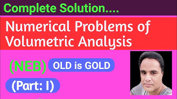 Class 12 I Numerical Problems of Volumetric Analysis ( from OLD is GOLD) I NEB Exam I  Part 1