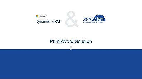Print2Word Solution for Microsoft Dynamics CRM