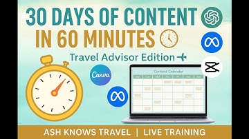 30 Days of Content in 60 Minutes ⏰ | Travel Advisor Training ✈️