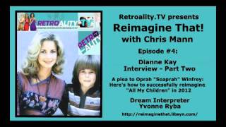 &quot;Reimagine That!&quot; ep. 4: Dianne Kay (&quot;8 is Enough&quot;) Q&amp;A Pt2; Oprah, reimagine &quot;All My Children&quot;!