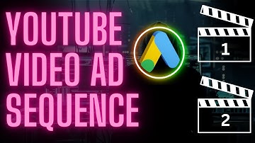 YouTube Video Ad Sequence Tutorial - What is Video Ad Sequencing with Google Ads and YouTube