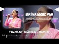 Emrah Karaduman & Merve Özbey - Bir İmkansız Var ( Ferhat Güneş Remix )