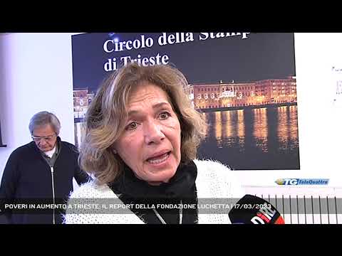 POVERI IN AUMENTO A TRIESTE: IL REPORT DELLA FONDAZIONE LUCHETTA | 17/03/2023
