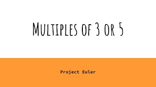 Multiples of 3 or 5 Project Euler Solution