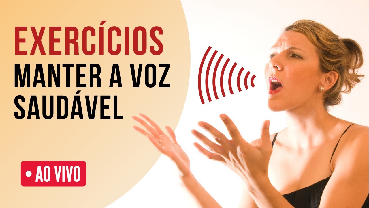 🔴 VOZ ENVELHECE? Melhores exercícios para cuidar da sua voz! AO VIVO ...