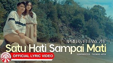 Aprilian & Fany Zee - Satu Hati Sampai Mati [Official Lyric Video HD]
