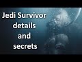 Jedi Survivor details and secrets