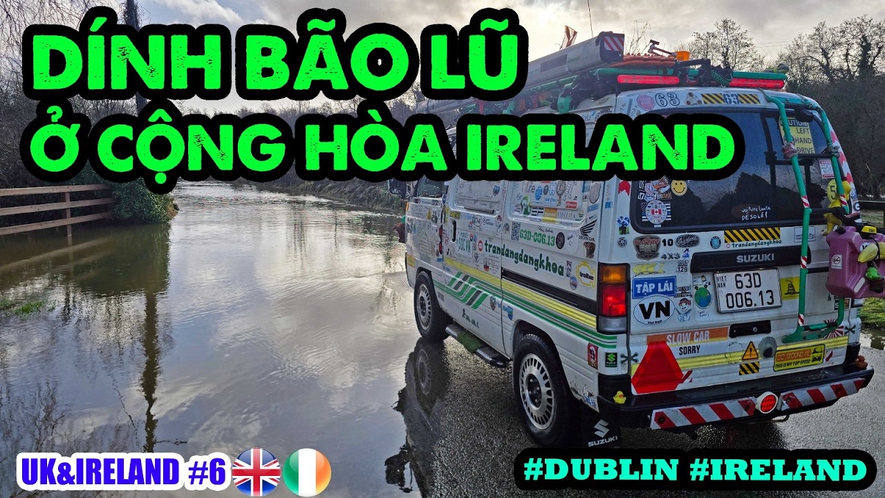 P12/T6~UK & IRELAND: DÍNH BÃO LỤT Ở CỘNG HÒA IRELAND