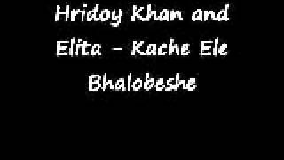 Video thumbnail of "Hridoy Khan Ft Elita - Kache Ele Balobeshe (www.addaenjoy.com)"