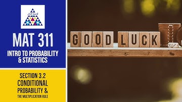 Conditional Probability and the Multiplication Rule (Section 3.2 Part 1)