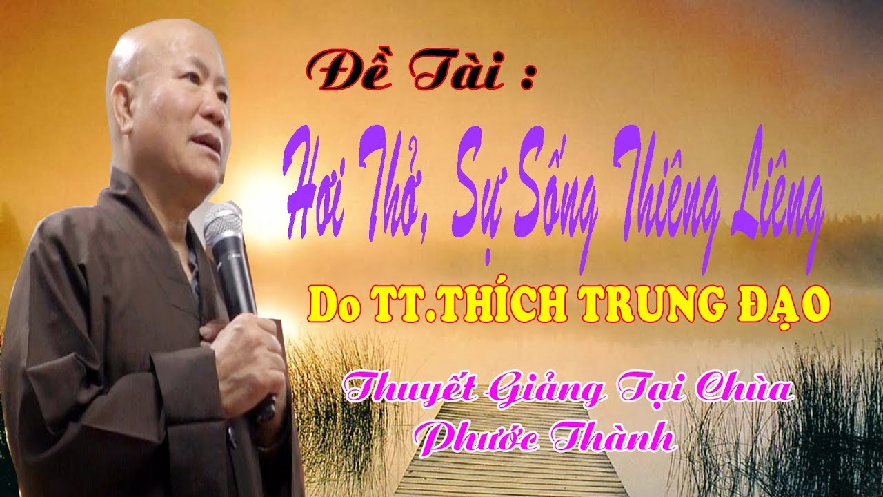 Thích Trung Đạo.  Hơi Thở, Sự Sống Thiêng Liêng