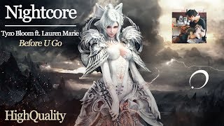 NIGHTCORE [Tyzo Bloom ft. Lauren Marie] - Before U Go (HQ)