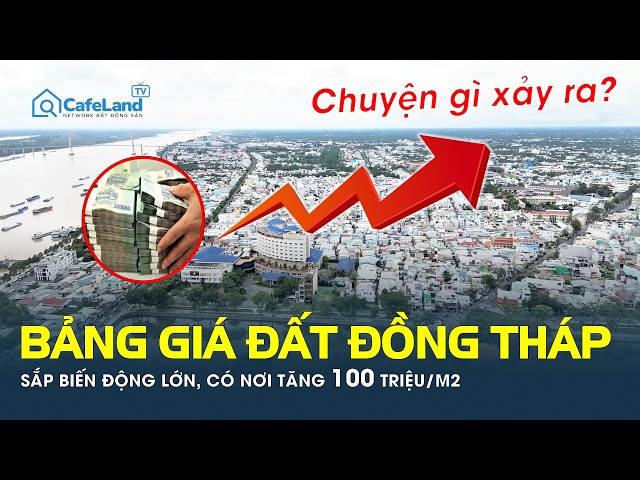 Bảng giá đất tỉnh này của miền Tây sắp thay đổi lớn, có nơi tăng 100 triệu/m2