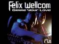 Felix wellcom    gimme your love  felix et tonio edit