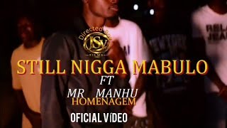 Still Niga Mabulo feat. Mr. Manhu - Homenagem (De M Dah Zona) [Official Vídeo]