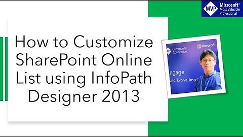 How to Customize SharePoint Online List using InfoPath Designer 2013