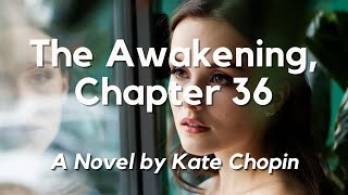 The Awakening by Kate Chopin, Chapter 36: English Audiobook with Text on Screen, Classic Novel