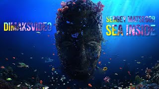 Sergey Matsegor - Sea Inside (DimakSVideo)