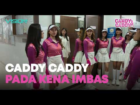 ELAH! GARA-GARA NIH MASALAH JADINYA SEMUA CADDY IKUT RIBET! | CANDY CADDY THE SERIES | CUT SCENE