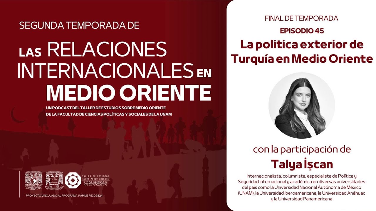 Episodio 45. La política exterior de Turquía en Medio Oriente - Talya İşcan