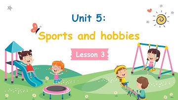 Unit 5: Sports and hobbies - Lesson 3 - Tiếng Anh 3 (i-Learn Smart Start) [OLM.VN]