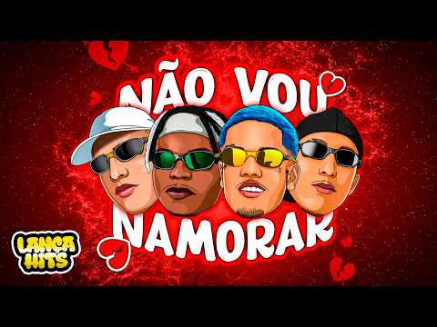 NÃO VOU NAMORAR - MC Dudu SK e MC TH da Serra (DJ WS da Serra, DJ João Pereira e DALÃMA)
