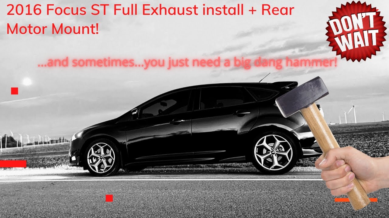 Ford Focus ST - Whoosh Downpipe + Roush Cat-Back + Whoosh Rear Motor mount install!